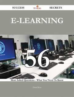 E-learning 56 Success Secrets - 56 Most Asked Questions On E-learning - What You Need To Know (eBook, ePUB)