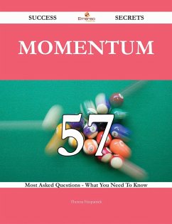 Cover Momentum 57 Success Secrets - 57 Most Asked Questions On Momentum - What You Need To Know (eBook, ePUB)
