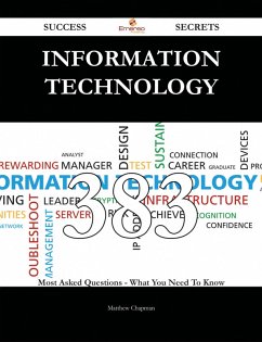 information technology 383 Success Secrets - 383 Most Asked Questions On information technology - What You Need To Know (eBook, ePUB)