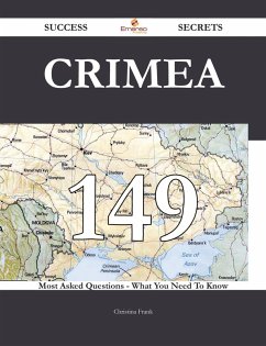 Crimea 149 Success Secrets - 149 Most Asked Questions On Crimea - What You Need To Know (eBook, ePUB)