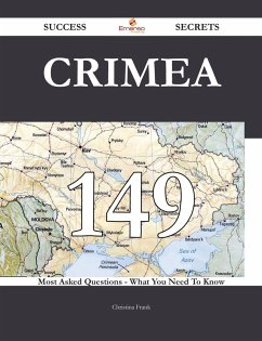 Crimea 149 Success Secrets - 149 Most Asked Questions On Crimea - What You Need To Know (eBook, ePUB) Crimea 149 Success Secrets - 149 Most Asked Questions On Crimea - What You Need To Know (eBook, ePUB)