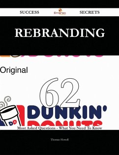 Rebranding 62 Success Secrets - 62 Most Asked Questions On Rebranding - What You Need To Know (eBook, ePUB) - Howell, Thomas