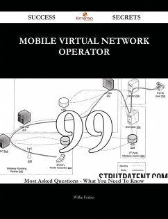 Cover Mobile Virtual Network Operator 99 Success Secrets - 99 Most Asked Questions On Mobile Virtual Network Operator - What You Need To Know (eBook, ePUB)