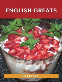 English Greats: Delicious English Recipes, The Top 50 English Recipes (eBook, ePUB) English Greats: Delicious English Recipes, The Top 50 English Recipes (eBook, ePUB)