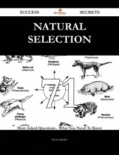Natural selection 71 Success Secrets - 71 Most Asked Questions On Natural selection - What You Need To Know (eBook, ePUB)