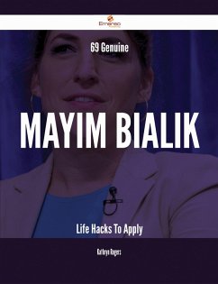 69 Genuine Mayim Bialik Life Hacks To Apply (eBook, ePUB)