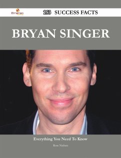 Bryan Singer 153 Success Facts - Everything you need to know about Bryan Singer (eBook, ePUB)