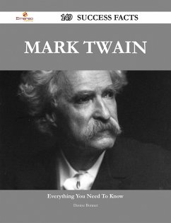 Mark Twain 149 Success Facts - Everything you need to know about Mark Twain (eBook, ePUB)