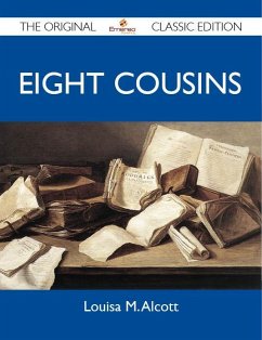 Eight Cousins - The Original Classic Edition (eBook, ePUB)