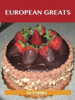 European Greats: Delicious European Recipes, The Top 96 European Recipes (eBook, ePUB)