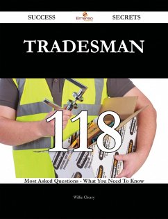 Cover Tradesman 118 Success Secrets - 118 Most Asked Questions On Tradesman - What You Need To Know (eBook, ePUB)