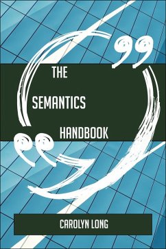 Cover The Semantics Handbook - Everything You Need To Know About Semantics (eBook, ePUB)