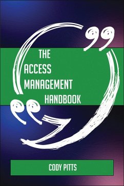 The Access Management Handbook - Everything You Need To Know About Access Management (eBook, ePUB)
