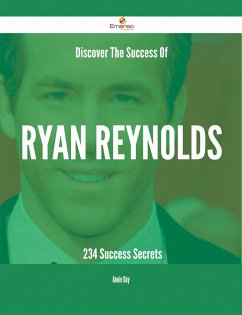 Discover The Success Of Ryan Reynolds - 234 Success Secrets (eBook, ePUB)
