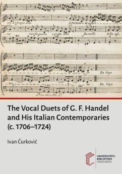 The Vocal Duets of G. F. Handel and His Italian Contemporaries (c. 1706-1724) - Curkovic, Ivan