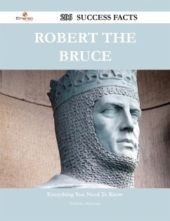 Robert the Bruce 206 Success Facts - Everything you need to know about Robert the Bruce (eBook, ePUB)
