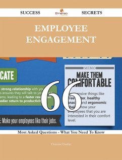 Employee engagement 66 Success Secrets - 66 Most Asked Questions On Employee engagement - What You Need To Know (eBook, ePUB)