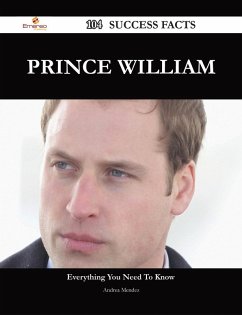 Prince William 104 Success Facts - Everything you need to know about Prince William (eBook, ePUB)