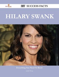 Hilary Swank 237 Success Facts - Everything you need to know about Hilary Swank (eBook, ePUB)