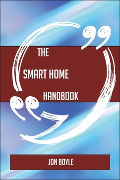 The Smart home Handbook - Everything You Need To Know About Smart home (eBook, ePUB)