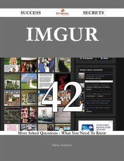 Cover Imgur 42 Success Secrets - 42 Most Asked Questions On Imgur - What You Need To Know (eBook, ePUB)