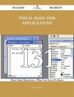 Visual Basic for Applications 131 Success Secrets - 131 Most Asked Questions On Visual Basic for Applications - What You Need To Know (eBook, ePUB) Visual Basic for Applications 131 Success Secrets - 131 Most Asked Questions On Visual Basic for Applications - What You Need To Know (eBook, ePUB)