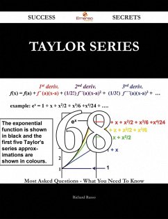 Taylor series 68 Success Secrets - 68 Most Asked Questions On Taylor series - What You Need To Know (eBook, ePUB)