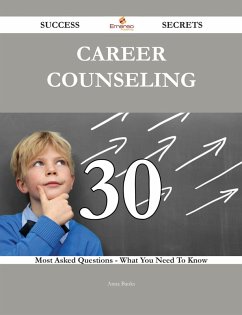 Career counseling 30 Success Secrets - 30 Most Asked Questions On Career counseling - What You Need To Know (eBook, ePUB) - Banks, Anna