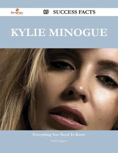 Kylie Minogue 89 Success Facts - Everything you need to know about Kylie Minogue (eBook, ePUB)
