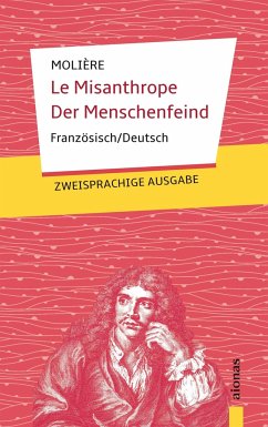 Le Misanthrope / Der Menschenfeind: Molière: Zweisprachig Französisch-Deutsch - Molière, Jean-Baptiste