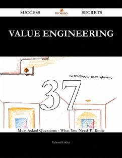 Value Engineering 37 Success Secrets - 37 Most Asked Questions On Value Engineering - What You Need To Know (eBook, ePUB)