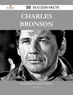 Charles Bronson 175 Success Facts - Everything you need to know about Charles Bronson (eBook, ePUB)