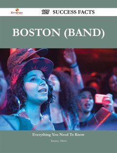 Boston (band) 127 Success Facts - Everything you need to know about Boston (band) (eBook, ePUB) - Albert, Tammy