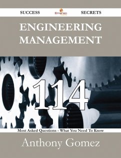 Engineering Management 114 Success Secrets - 114 Most Asked Questions On Engineering Management - What You Need To Know (eBook, ePUB) Engineering Management 114 Success Secrets - 114 Most Asked Questions On Engineering Management - What You Need To Know (eBook, ePUB)
