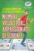 Numeri veloci per appassionati di Sudoku   Il Sudoku sempre con sé (oltre 200 rompicapi)