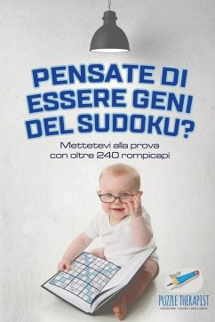 Pensate di essere geni del Sudoku? Mettetevi alla prova con oltre 240 rompicapi - Puzzle Therapist