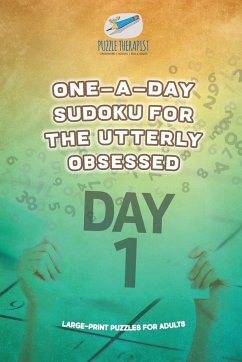 One-a-Day Sudoku for the Utterly Obsessed   Large-Print Puzzles for Adults - Puzzle Therapist