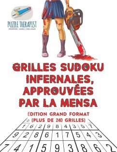 Grilles Sudoku infernales, approuvées par la Mensa   Édition grand format (plus de 240 grilles) - Puzzle Therapist