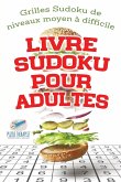 Livre Sudoku pour adultes   Grilles Sudoku de niveaux moyen à difficile