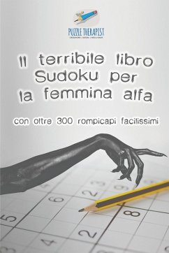 Cover Il terribile libro Sudoku per la femmina alfa   con oltre 300 rompicapi facilissimi