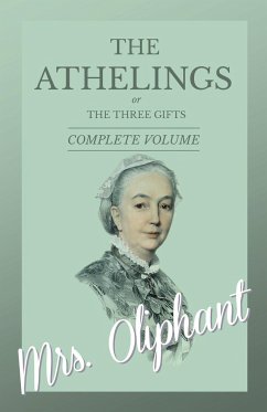 The Athelings, or The Three Gifts - Complete Volume - Oliphant