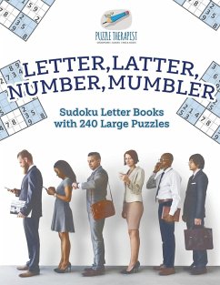 Letter, Latter, Number, Mumbler   Sudoku Letter Books with 240 Large Puzzles - Puzzle Therapist
