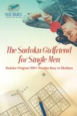 The Sudoku Girlfriend for Single Men   Sudoku Original 200+ Puzzles Easy to Medium