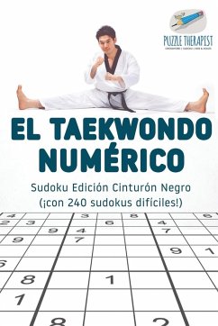 Cover El taekwondo numérico   Sudoku Edición Cinturón Negro (¡con 240 sudokus difíciles!)