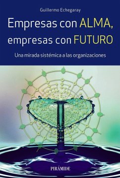 Empresas con alma, empresas con futuro - Echegaray Inda, Guillermo