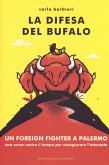La difesa del bufalo La difesa del bufalo