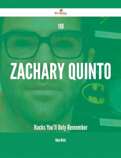 Cover 110 Zachary Quinto Hacks You'll Only Remember (eBook, ePUB)