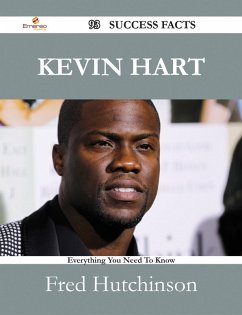 Kevin Hart 93 Success Facts - Everything you need to know about Kevin Hart (eBook, ePUB)