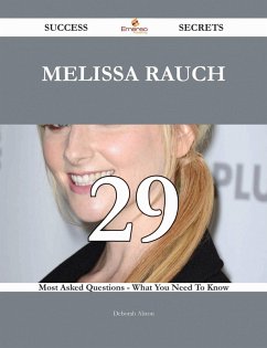 Melissa Rauch 29 Success Secrets - 29 Most Asked Questions On Melissa Rauch - What You Need To Know (eBook, ePUB)