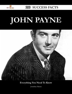 John Payne 200 Success Facts - Everything you need to know about John Payne (eBook, ePUB) - Macias, Jonathan